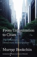 Urbanization Without Cities: The Rise and Decline of Citizenship di Murray Bookchin edito da AK PR INC