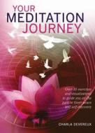 Your Meditation Journey di Charla Devereux edito da Eddison Books Ltd
