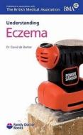 Understanding Eczema di David de Berker edito da Family Doctor Publications Ltd
