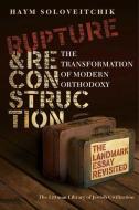 Rupture and Reconstruction: The Transformation of Modern Orthodoxy di Haym Soloveitchik edito da Littman Library of Jewish Civilization