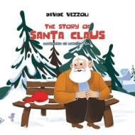THE Story Of Santa Claus di Davide Vezzoli edito da Black Wolf Edition & Publishing Ltd