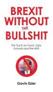 Brexit Without the Bullshit di Gavin Esler edito da Canbury Press Ltd
