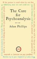 The Cure For Psychoanalysis di Adam Phillips edito da Confer Ltd