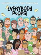 Everybody Poops! di JUSTINE AVERY edito da Lightning Source Uk Ltd