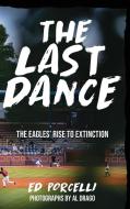 THE LAST DANCE di Edward Porcelli edito da Richter Publishing LLC