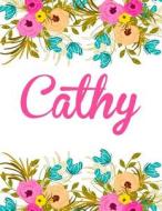 Cathy: Personalised Cathy Notebook/Journal for Writing 100 Lined Pages (White Floral Design) di Kensington Press edito da Createspace Independent Publishing Platform