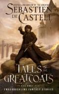 Tales of the Greatcoats Vol. 1 di Sebastien de Castell edito da Dashing Blades