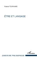 Etre et langage di Roland Tournaire edito da Editions L'Harmattan
