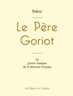 Le Père Goriot de Balzac (édition grand format) di Honoré de Balzac edito da Les éditions du Cénacle
