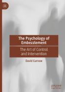 The Psychology Of Embezzlement di David Curnow edito da Springer Nature Switzerland AG