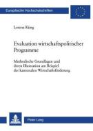 Evaluation wirtschaftspolitischer Programme di Lorenz Küng edito da Lang, Peter