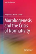 Morphogenesis and the Crisis of Normativity edito da Springer International Publishing