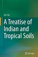 A Treatise Of Indian And Tropical Soils di D. K. Pal edito da Springer International Publishing Ag