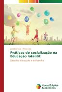 Práticas de socialização na Educação Infantil: di Jackeline Silva, Mirtes Lira edito da Novas Edições Acadêmicas