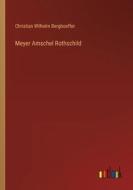 Meyer Amschel Rothschild di Christian Wilhelm Berghoeffer edito da Outlook Verlag