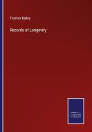 Records of Longevity di Thomas Bailey edito da Salzwasser Verlag
