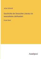 Geschichte der Deutschen Literatur im neunzehnten Jahrhundert di Julian Schmidt edito da Anatiposi Verlag