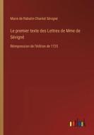 Le premier texte des Lettres de Mme de Sévigné di Marie de Rabutin-Chantal Sévigné edito da Outlook Verlag