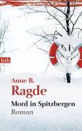 Mord in Spitzbergen di Anne B. Ragde edito da btb Taschenbuch