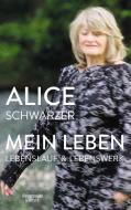 Mein Leben di Alice Schwarzer edito da Kiepenheuer & Witsch GmbH