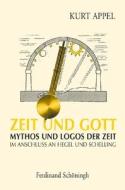 Zeit und Gott di Kurt Appel edito da Schoeningh Ferdinand GmbH