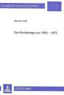 Die Kirchentage von 1848-1872 di Werner Kreft edito da Lang, Peter GmbH