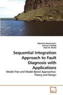 Sequential Integration Approach to Fault Diagnosis with Applications di Rajamani Doraiswami, Lahouari Cheded, Haris M. Khalid edito da VDM Verlag