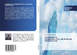 CHARISMATIC HERMENEUTICS: AN AFRICAN PERSPECTIVE di Clement Adjei-Brown edito da SPS
