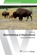 Bisonhaltung in Deutschland di Simon Blodau edito da AV Akademikerverlag