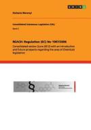 REACH: Regulation (EC) No 1907/2006 di Stefanie Merenyi edito da GRIN Publishing