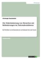 Die Diskriminierung von Menschen mit Behinderungen  im Nationalsozialismus di Christoph Staufenbiel edito da GRIN Publishing
