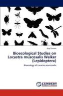 Bioecological Studies on Locastra muscosalis Walker (Lepidoptera) di Ajay Sharma edito da LAP Lambert Academic Publishing