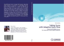 Taking Turns  with Adaptive Cycle Time di Ahmed Helmy edito da LAP Lambert Academic Publishing