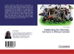 Celebrating Our Diversity: Sermons In African Context di Julius Gathogo edito da LAP Lambert Academic Publishing