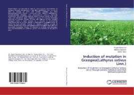 Induction of mutation in Grasspea(Lathyrus sativus Linn.) di Pegah Ramezani, Morteza Siavoshi, Anil D. More edito da LAP Lambert Academic Publishing