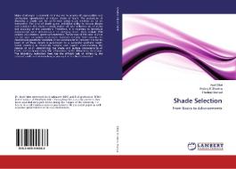 Shade Selection di Arpit Sikri, Akshey K Sharma, Pradeep Bansal edito da LAP Lambert Academic Publishing
