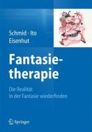 Fantasietherapie di Gary Bruno Schmid, Kae Ito, Rebecca Eisenhut edito da Springer-Verlag GmbH