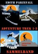 Adventure Trek 1-3 di Edith Parzefall edito da Books On Demand