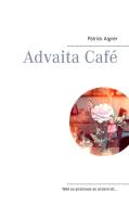 Advaita Café di Patrick Aigner edito da Books on Demand