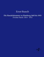 Die Handelskammer zu Hamburg 1665 bis 1915 di Ernst Baasch edito da Vero Verlag