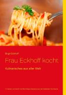 Frau Eckhoff kocht: di Birgit Eckhoff edito da Books on Demand