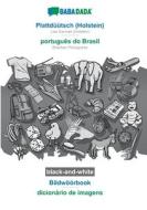 BABADADA black-and-white, Plattdüütsch (Holstein) - português do Brasil, Bildwöörbook - dicionário de imagens di Babadada Gmbh edito da Babadada