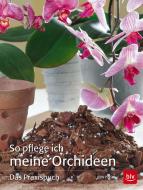 So pflege ich meine Orchideen di Jörn Pinske edito da BLV Buchverlag GmbH & Co.