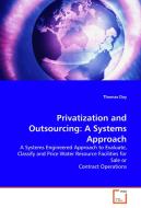 Privatization and Outsourcing: A Systems Approach di Thomas Day edito da VDM Verlag Dr. Müller e.K.