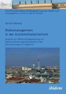 Risikomanagement in der Arzneimittelsicherheit di Kerstin Bendig edito da Ibidem-Verlag