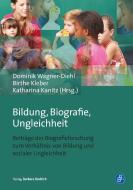 Bildung, Biografie, Ungleichheit di Dominik Wagner-Diehl, Birthe Kleber edito da Budrich