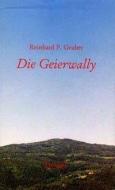 Die Geierwally di Reinhard P. Gruber edito da Literaturverlag Droschl