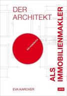 Der Architekt als Immobilienmakler di Eva Karcher edito da Jovis Verlag GmbH