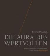 Die Aura des Wertvollen di Mario Pricken edito da Publicis Kommunikationsag