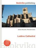 Lodeve Cathedral di Jesse Russell, Ronald Cohn edito da Book On Demand Ltd.